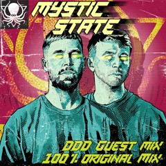 Mystic State - 100% Original DDD Guest Mix
