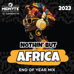 Nothin' But Africa - 2023 End of Year Mix