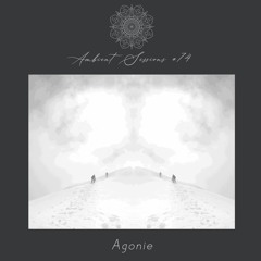 Ambient Sessions # 74 - Agonie (Whiteout)