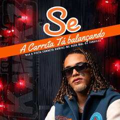 R10 & NEGO MAL - SE A CARRETA TA BALANÇANDO TEM GENTE FUDENDO ( DJ TORVIC 22 ).mp3