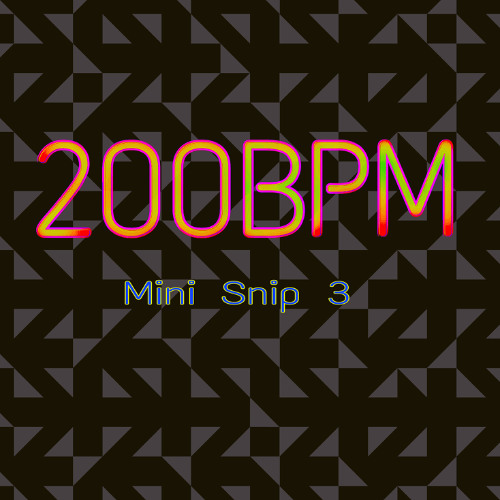 Self-Similar - "200BPM" Mini TikTok Brainlet Snip Mix 3