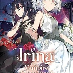 READ KINDLE Irina: The Vampire Cosmonaut (Light Novel) Vol. 4 By  Keisuke Makino (Author),  Ful