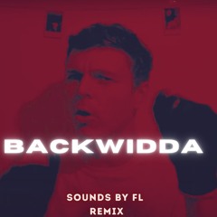 Kamakaze - Backwidda (Sounds By FL Remix) #BACKWIDDAREMIX