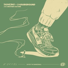 Tasheeno - Enter The Dancehall ft. Brother Culture (Ondubground Remix)