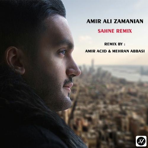 Stream Amir Ali Zamanian - Sahne Remix (Amir Acid & Mehran Abbasi) by ...