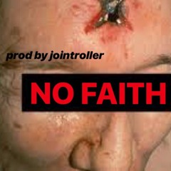 NO FAITH (prod. jointroller) *UNDAWORLD EXKLUSIVE*