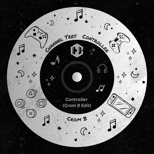 Channel Tres - Controller (Crom B Radio Edit) [Free Download]