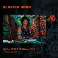 Blasted Bindi @ Ozora Festival 2023 | Hitech Zero