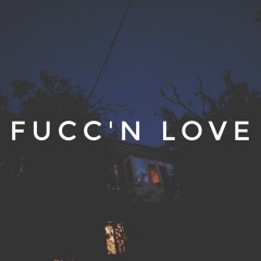 FUCC'N LOVE (SXVV prod.)