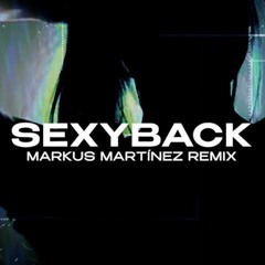 Sexyback (Markus Martinez Remix) [SUPPORTED BY MR. BELT & WEZOL, WAKYIN, SAN PACHO AND MORE]