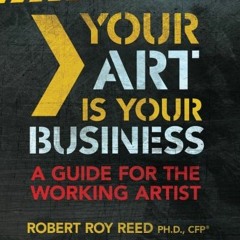 (# Your Art is Your Business, A Guide for the Working Artist (Ebook#