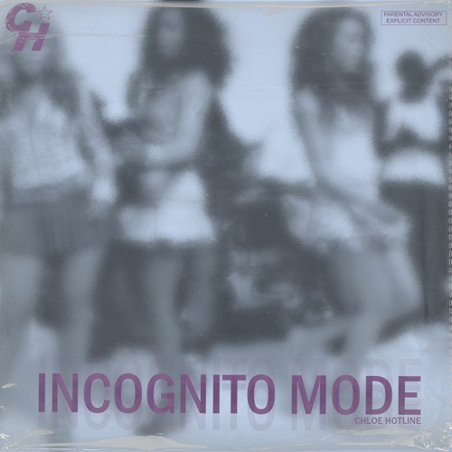 Incognito Mode (Prod. by Chloe Hotline)