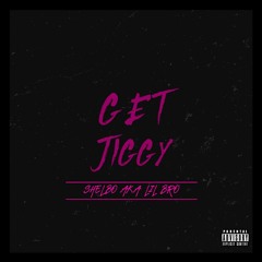 "GET JIGGY"