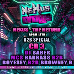 Nexus The Return B2B Special CD3 - (Northern Links) Dj Saber - Mcs Barrass B2B Boyesey B2B Browney B