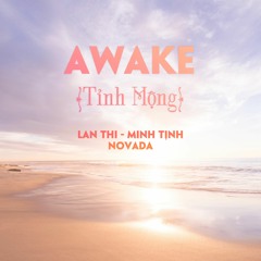 Tỉnh Mộng (Awake) | Minh Tịnh - Lan Thi