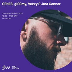 SWU.FM 002 - GENES, Gl00my, Vexxy & Just Connor - Dec 2020