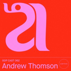 Gop Cast 062 - Andrew Thomson