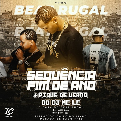 SEQUENCIA FIM DE ANO + PIQUE DE VERÃO 2024 [ DJ MC LC O CARA DO BEAT RUGAL ] RITIMO DA 7