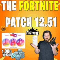 The Fortnite Patch (Notes) Podcast 12.51