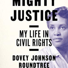 free EBOOK 💖 Mighty Justice: My Life in Civil Rights by  Dovey Johnson Roundtree,Kat