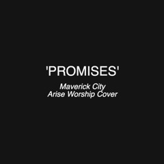 Promises - Maverick City - Arise Worship