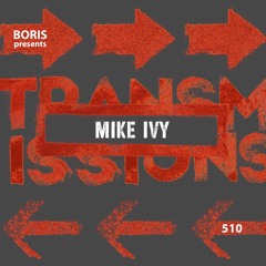 Transmissions 510 with Mike Ivy