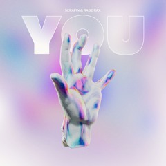 Serafin & Rabe Rax - YOU