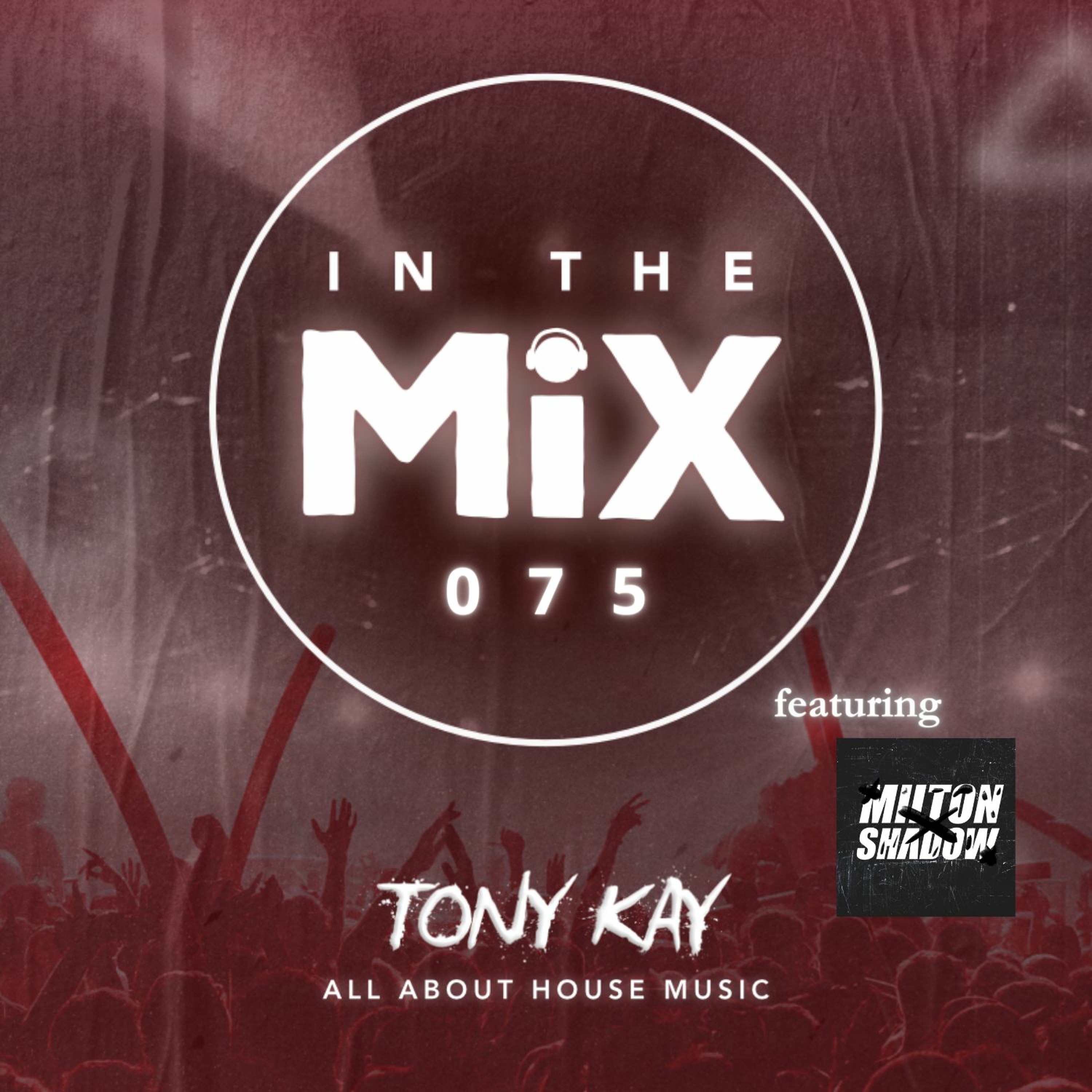 Tony Kay - In The Mix Radio Show
