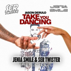 [Free Download] Jason Derulo - Take You Dancing (Jenia Smile & Ser Twister Remix)