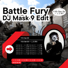 Yi Er Sen Si ( Battle Fury ) x Focus and Concentration DJ Mask 9 Edit