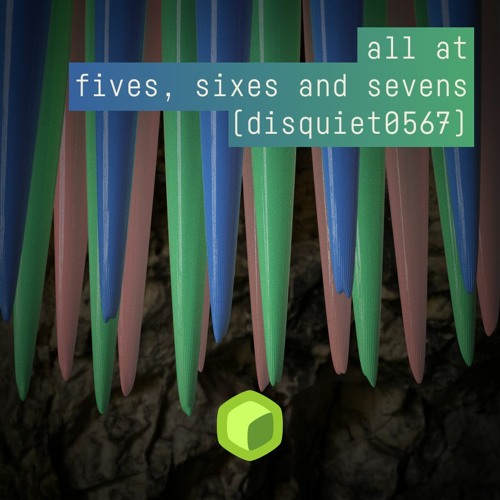 all at fives, sixes and sevens (disquiet0567)