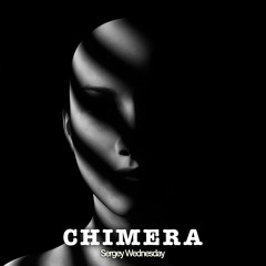 Sergey Wednesday - Chimera (Original Mix)