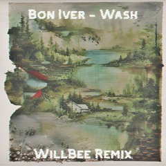 Bon Iver - Wash (Willbee Flip)