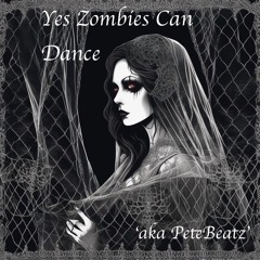 Yes Zombies Can Dance (Edm)