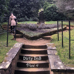 Dirty DnB Mix Part 4