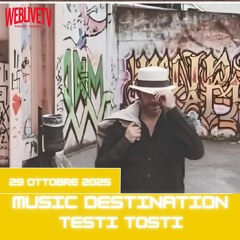 Music Destination, TestiTosti - 29 ottobre 2025