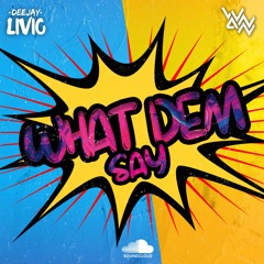 DJ LIVIO & DJ WANN - What Dem Say REMIX