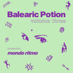 Balearic Potion Volume III: Mondo Ritmo