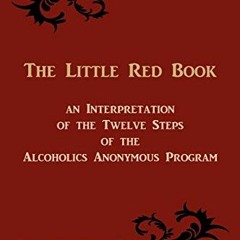 *# The Little Red Book. an Interpretation of the Twelve Steps of the Alcoholics Anonymous Progr