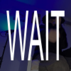 WAIT