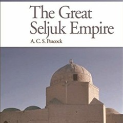 [FREE] KINDLE 💓 Great Seljuk Empire (The Edinburgh History of the Islamic Empires) b