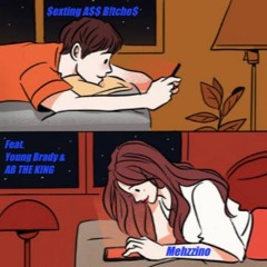 $exting A$$ B!tche$ (ft ABTHEKING & Young Brady)