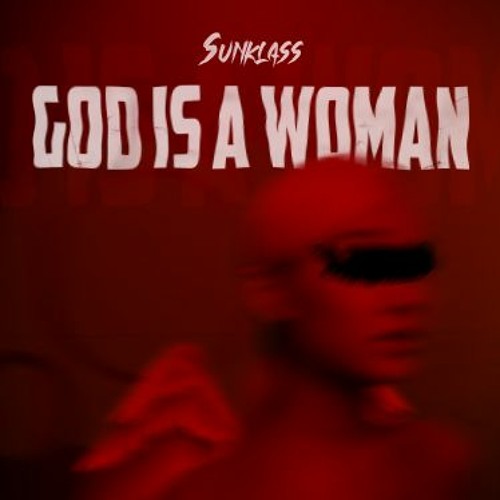 Ariana Grande - God is a woman (SUNKLΛSS BOOTLEG)