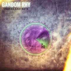 Gandom Rhy - Snakes & Rats