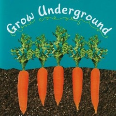 READ [EPUB KINDLE PDF EBOOK] Carrots Grow Underground by  Mari Schuh 🖌️