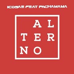 Icosae Ft Pachamama - AlternO (Dale Fire, Dale Fire)