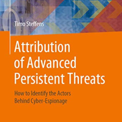 DOWNLOAD EBOOK 📬 Attribution of Advanced Persistent Threats: How to Identify the Act