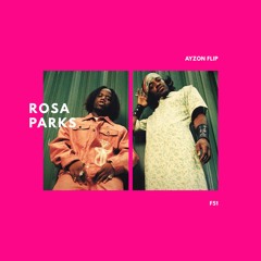 Rosa Parks (AYZON Flip)