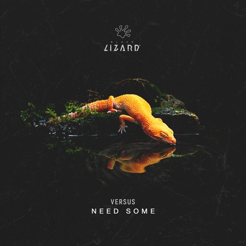Versus - Need Some [OUT NOW]