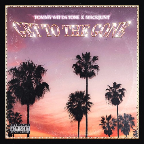 Get to the Gone (Prod. Mackjunt)